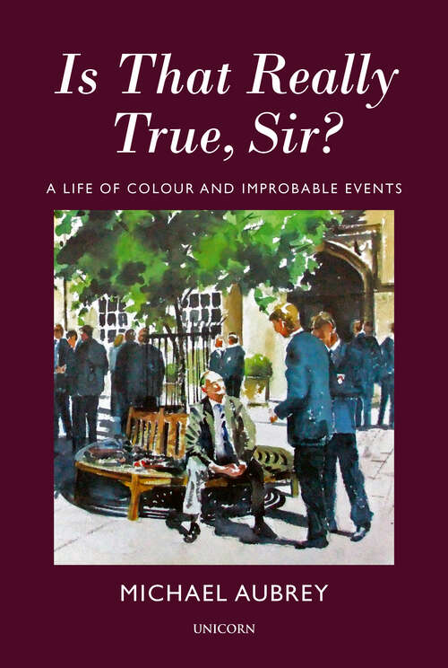 Book cover of Is That Really True, Sir?: A Life of Colour and Improbable Events