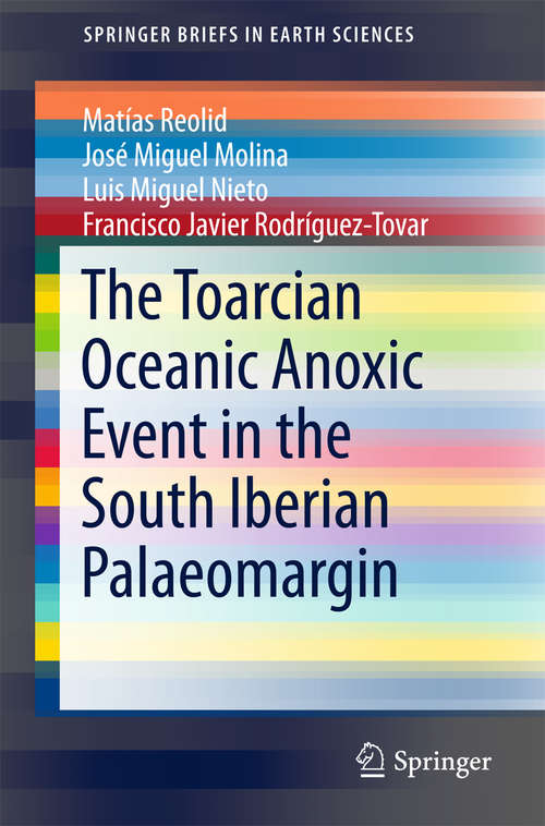 Book cover of The Toarcian Oceanic Anoxic Event in the South Iberian Palaeomargin (SpringerBriefs in Earth Sciences)