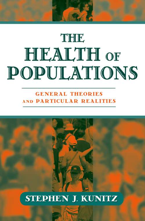 Book cover of The Health of Populations: General Theories and Particular Realities