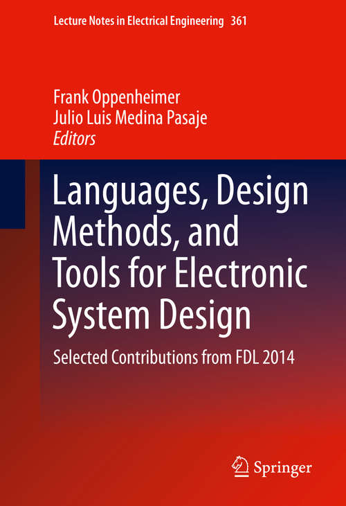 Book cover of Languages, Design Methods, and Tools for Electronic System Design: Selected Contributions from FDL 2014 (1st ed. 2016) (Lecture Notes in Electrical Engineering #361)