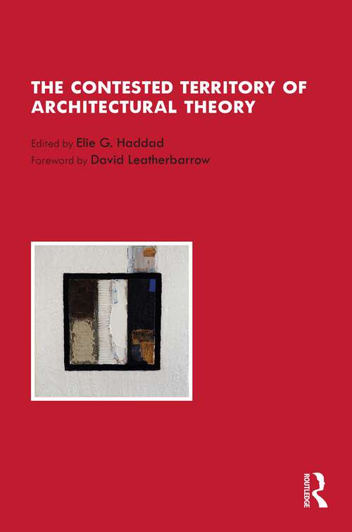 Book cover of The Contested Territory of Architectural Theory