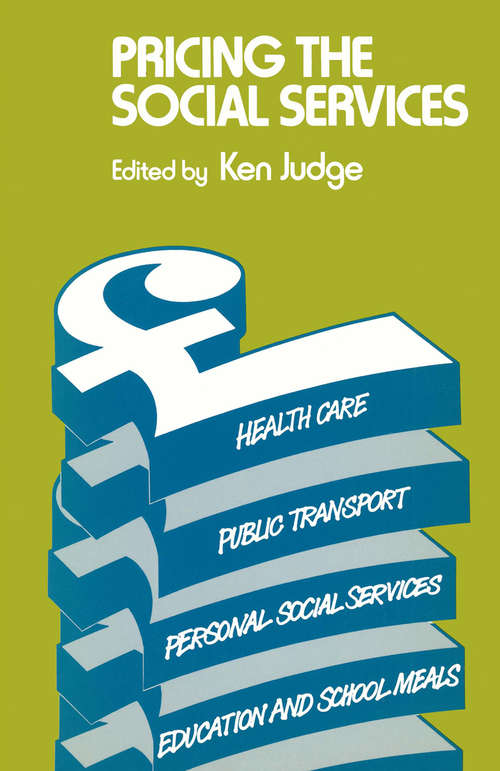 Book cover of Pricing the Social Services: Health Care, Public Transport, Personal Social Services, Education And School Meals (1st ed. 1980) (Studies In Social Policy)