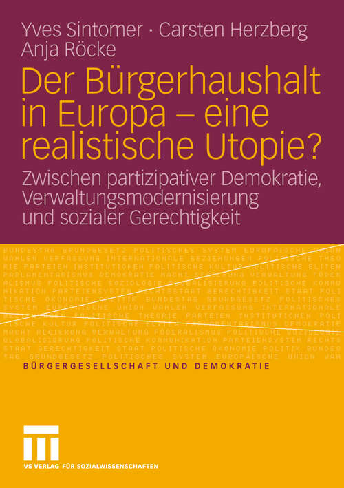 Book cover of Der Bürgerhaushalt in Europa - eine realistische Utopie?: Zwischen Partizipativer Demokratie, Verwaltungsmodernisierung und sozialer Gerechtigkeit (2010) (Bürgergesellschaft und Demokratie)