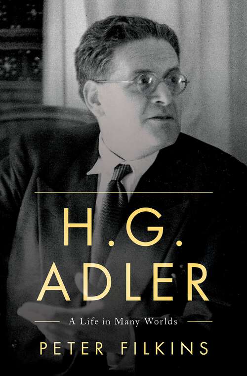 Book cover of H. G. Adler: A Life in Many Worlds