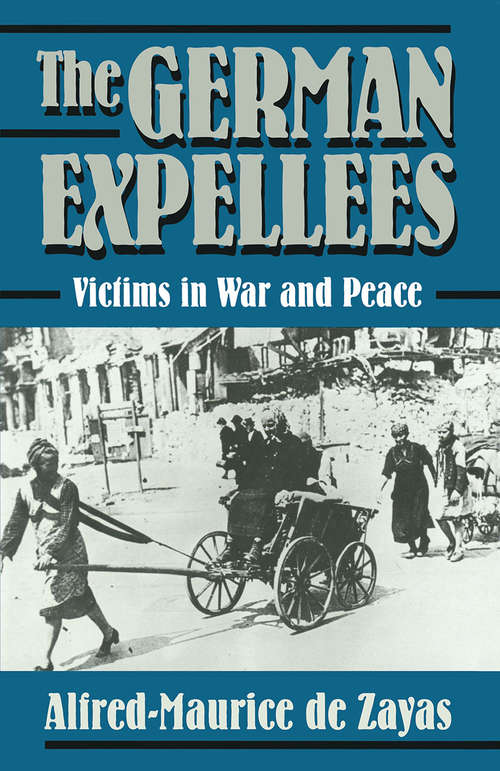 Book cover of The German Expellees: Victims in War and Peace (1st ed. 1993)