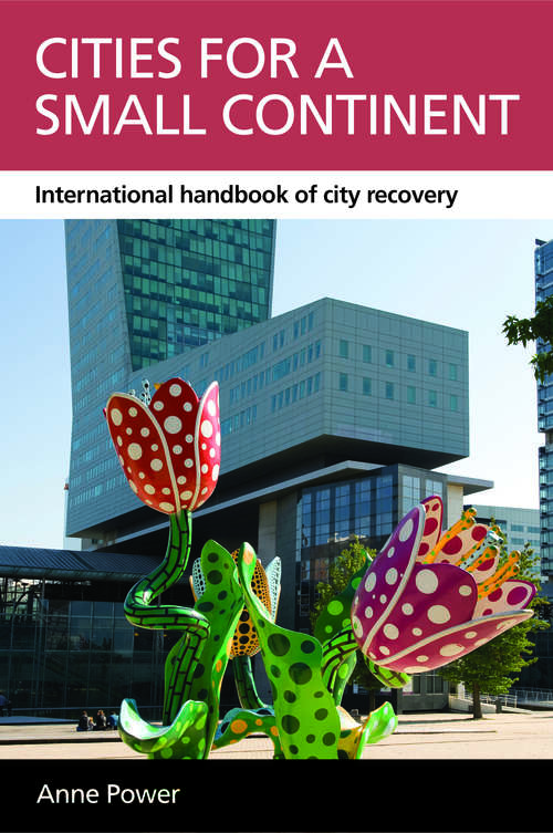 Book cover of Cities for a small continent: International handbook of city recovery (CASE Studies on Poverty, Place and Policy)