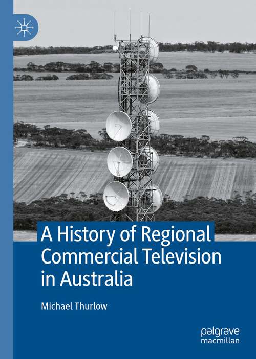 Book cover of A History of Regional Commercial Television in Australia