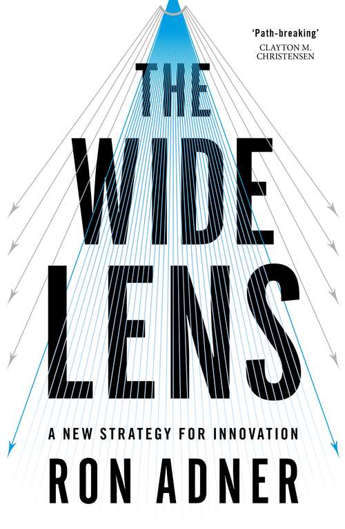 Book cover of The Wide Lens: A New Strategy for Innovation