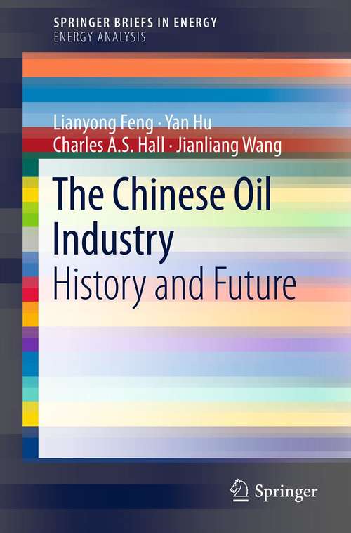 Book cover of The Chinese Oil Industry: History and Future (2013) (SpringerBriefs in Energy)