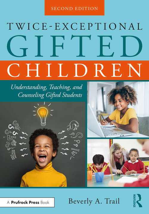 Book cover of Twice-Exceptional Gifted Children: Understanding, Teaching, and Counseling Gifted Students (2)