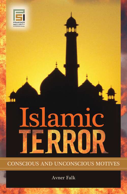 Book cover of Islamic Terror: Conscious and Unconscious Motives (Praeger Security International)