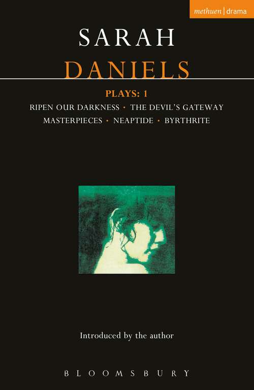 Book cover of Daniels Plays: Ripen Our Darkness; The Devil's Gateway; Masterpiece; Neaptide; Byrthrite (Contemporary Dramatists)