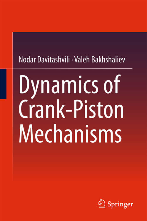 Book cover of Dynamics of Crank-Piston Mechanisms (1st ed. 2016)