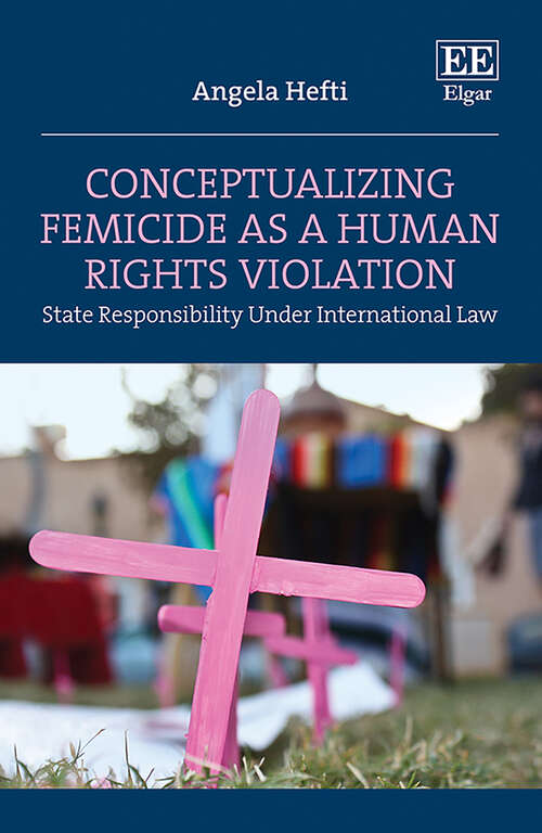 Book cover of Conceptualizing Femicide as a Human Rights Violation: State Responsibility Under International Law