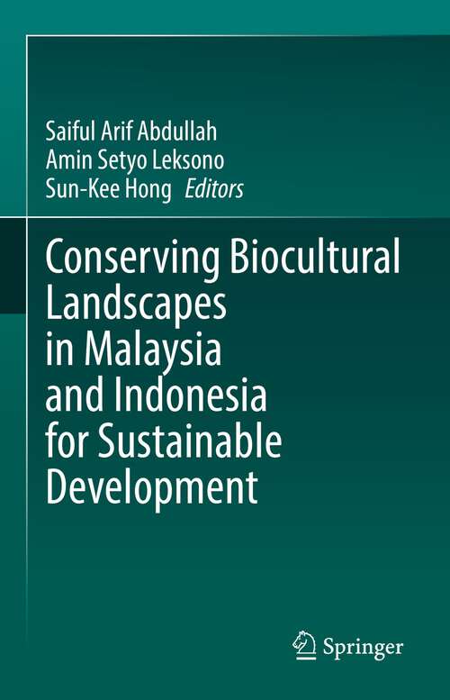 Book cover of Conserving Biocultural Landscapes in Malaysia and Indonesia for Sustainable Development (1st ed. 2022)