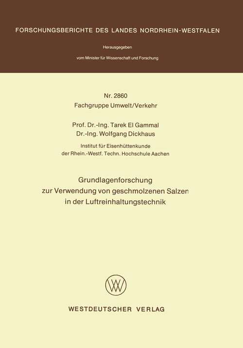 Book cover of Grundlagenforschung zur Verwendung von geschmolzenen Salzen in der Luftreinhaltungstechnik (1979) (Forschungsberichte des Landes Nordrhein-Westfalen #2860)