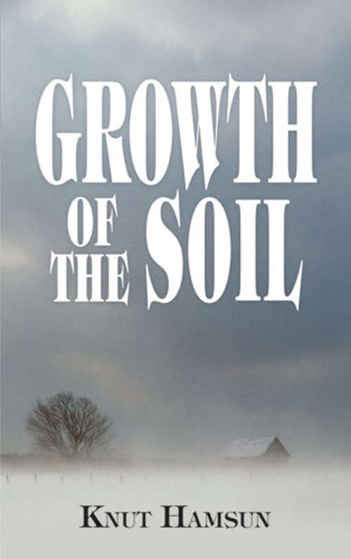 Book cover of Growth of the Soil (3) (Twelve-point Series)