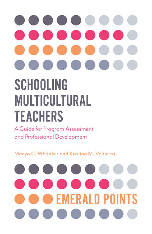 Book cover of Schooling Multicultural Teachers: A Guide for Program Assessment and Professional Development (Emerald Points)