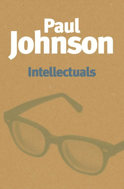 Book cover of Intellectuals: From Marx And Tolstoy To Sartre And Chomsky (3) (P. S. Series)