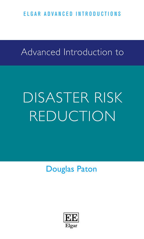 Book cover of Advanced Introduction to Disaster Risk Reduction (Elgar Advanced Introductions series)