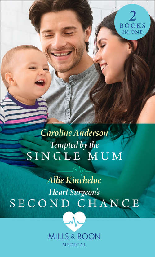 Book cover of Tempted By The Single Mum / Heart Surgeon's Second Chance (Mills And Boon Medical Ser.)