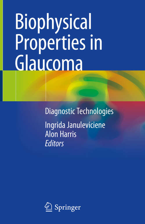 Book cover of Biophysical Properties in Glaucoma: Diagnostic Technologies (1st ed. 2019)