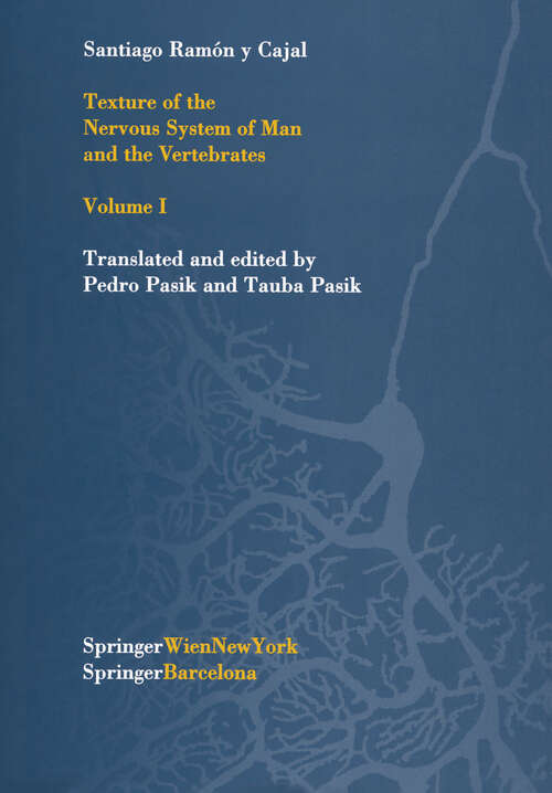 Book cover of Texture of the Nervous System of Man and the Vertebrates: Volume I (1999)