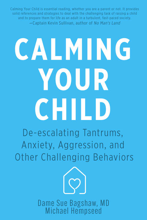 Book cover of Calming Your Child: De-escalating Tantrums, Anxiety, Aggression, and Other Challenging Behaviors
