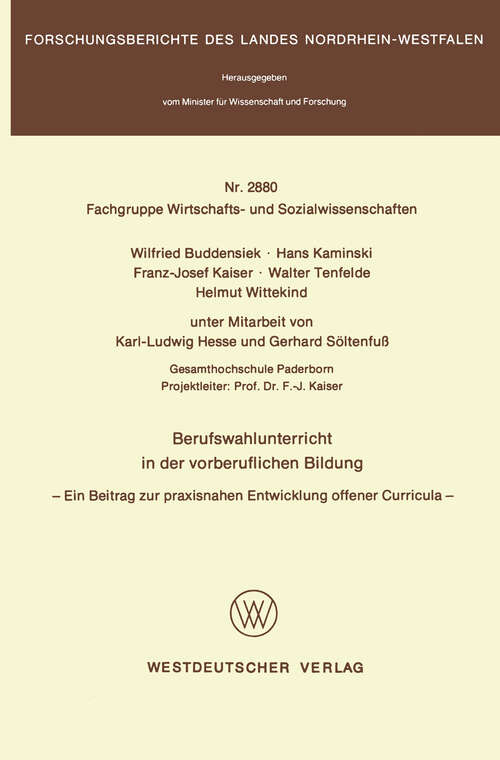 Book cover of Berufswahlunterricht in der vorberuflichen Bildung: Ein Beitrag zur praxisnahen Entwicklung offener Curricula (1979) (Forschungsberichte des Landes Nordrhein-Westfalen #2880)