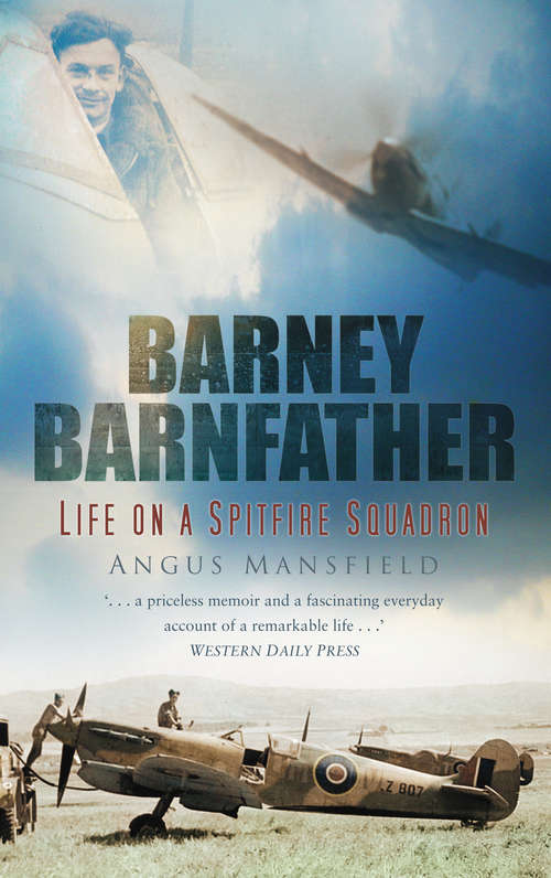 Book cover of Barney Barnfather: Life on a Spitfire Squadron