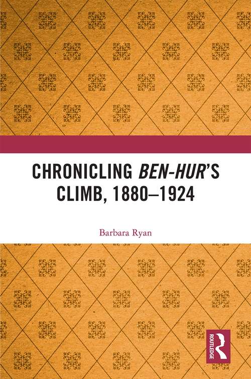 Book cover of Chronicling Ben-Hur’s Climb, 1880-1924