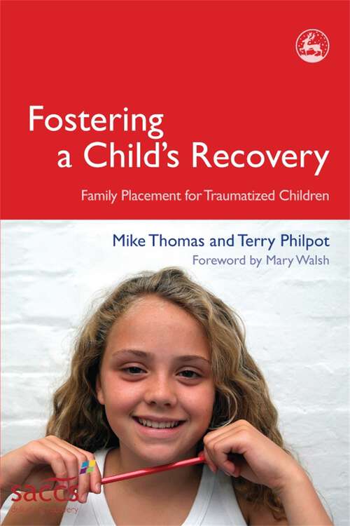 Book cover of Fostering a Child's Recovery: Family Placement for Traumatized Children (Delivering Recovery)