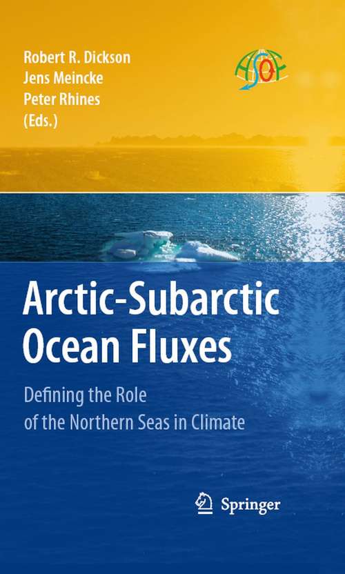 Book cover of Arctic-Subarctic Ocean Fluxes: Defining the Role of the Northern Seas in Climate (2008)