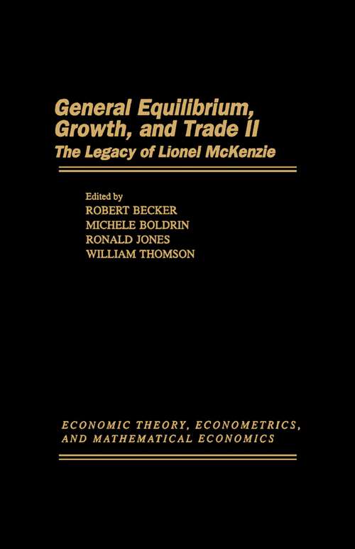 Book cover of General Equilibrium, Growth, and Trade II: The Legacy of Lionel McKenzie