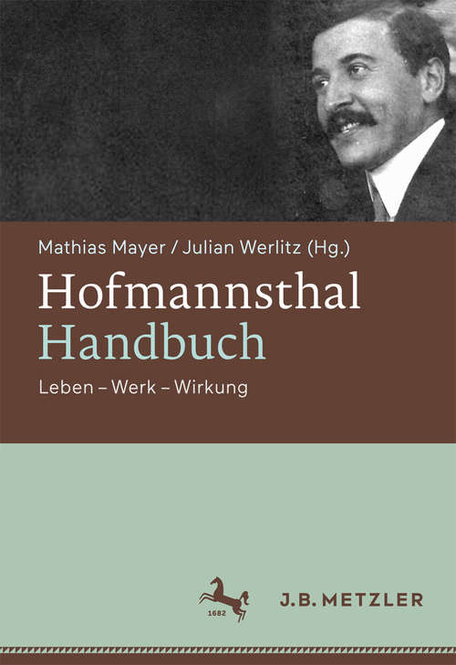 Book cover of Hofmannsthal-Handbuch: Leben - Werk - Wirkung (1. Aufl. 2016)