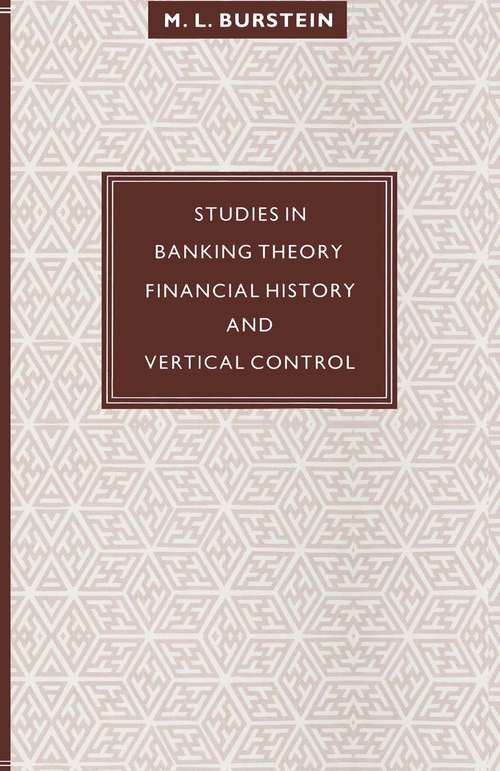 Book cover of Studies in Banking Theory, Financial History and Vertical Control (1st ed. 1988)