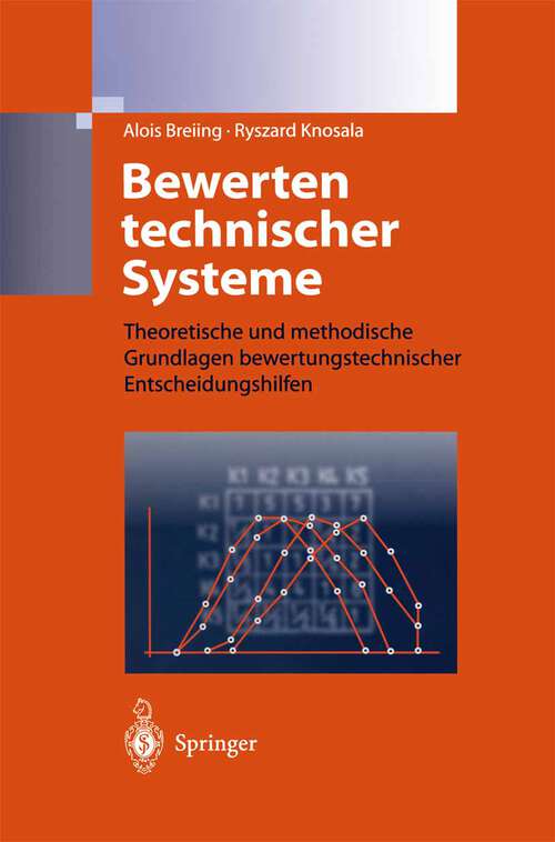Book cover of Bewerten technischer Systeme: Theoretische und methodische Grundlagen bewertungstechnischer Entscheidungshilfen (1997)