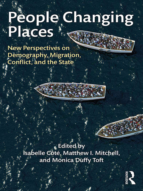 Book cover of People Changing Places: New Perspectives on Demography, Migration, Conflict, and the State