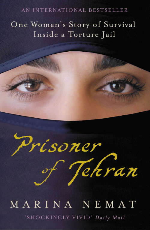 Book cover of Prisoner of Tehran: One Woman's Story of Survival Inside a Torture Jail (Thorndike Biography Ser.)