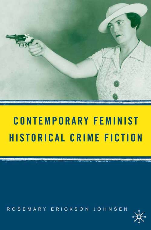 Book cover of Contemporary Feminist Historical Crime Fiction (2006)