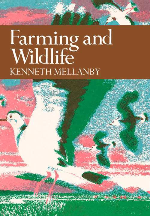 Book cover of Farming and Wildlife (ePub edition) (Collins New Naturalist Library #67)