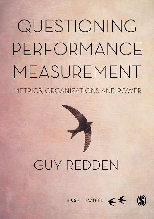Book cover of Questioning Performance Measurement: Metrics, Organizations and Power (SAGE Swifts)