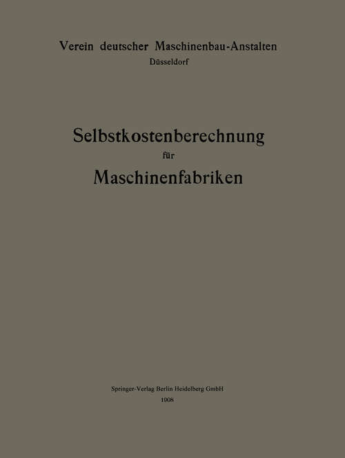 Book cover of Selbstkostenberechnung für Maschinenfabriken (1908)