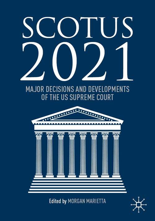 Book cover of SCOTUS 2021: Major Decisions and Developments of the US Supreme Court (1st ed. 2022)