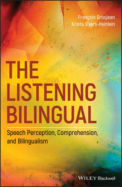 Book cover of The Listening Bilingual: Speech Perception, Comprehension, and Bilingualism