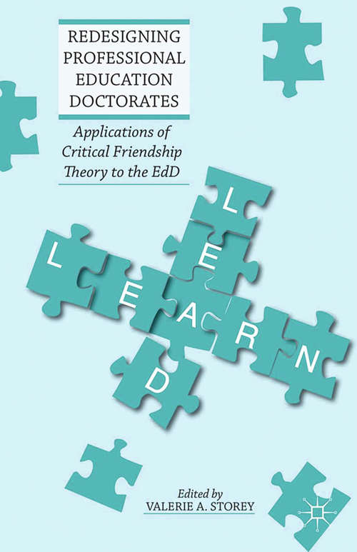 Book cover of Redesigning Professional Education Doctorates: Applications of Critical Friendship Theory to the EdD (2013)