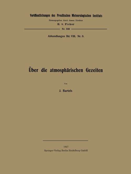 Book cover of Über die atmosphärischen Gezeiten (1927) (Veröffentlichungen des Königlich Preußischen Meterologischen Instituts #7)
