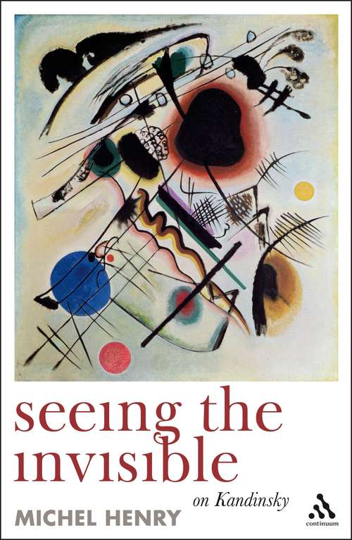 Book cover of Seeing the Invisible: On Kandinsky