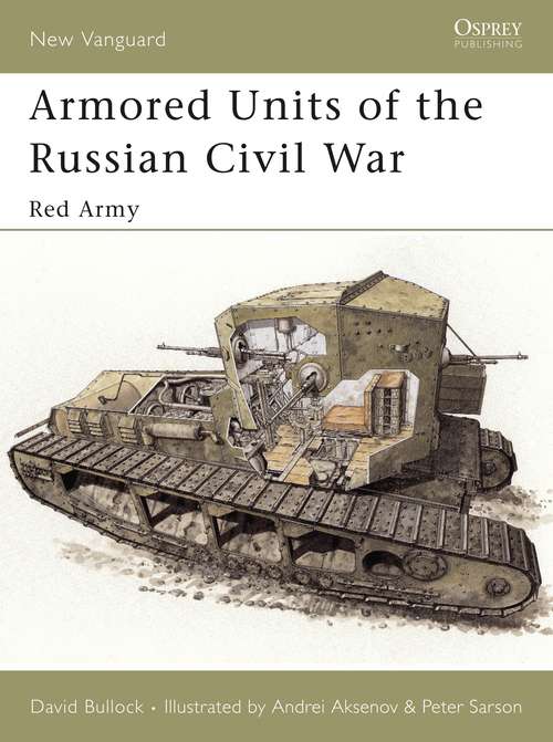 Book cover of Armored Units of the Russian Civil War: Red Army (New Vanguard)