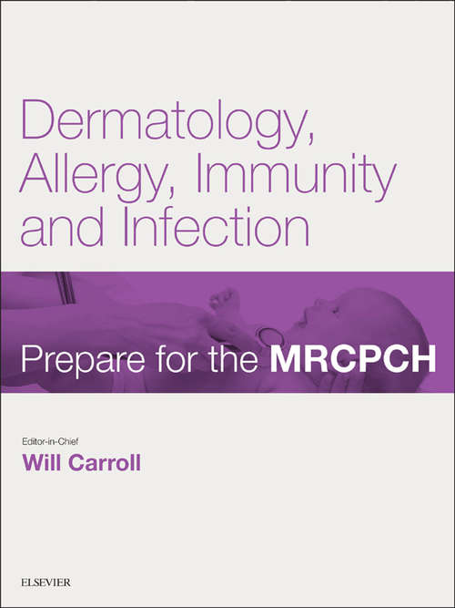 Book cover of Dermatology, Allergy, Immunity & Infection: Prepare for the MRCPCH. Key Articles from the Paediatrics & Child Health journal